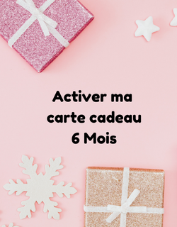 Activer Carte Cadeau 6 mois